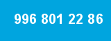 996 801 22 86